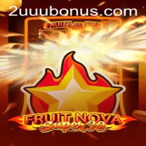 Immersing in FruitrNovaSupe30: Unveiling an Innovative Gaming Experience
