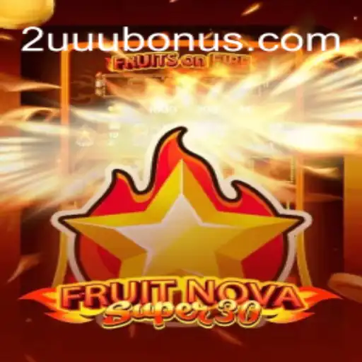 Immersing in FruitrNovaSupe30: Unveiling an Innovative Gaming Experience